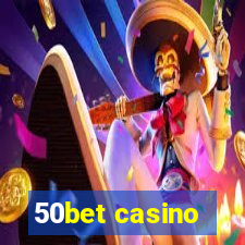 50bet casino